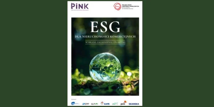 Kompendium wiedzy o ESG dla nieruchomości komercyjnych, wspólna publikacja PRCH i PINK